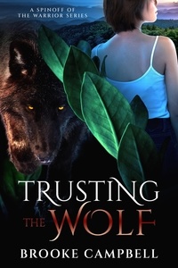  Brooke Campbell - Trusting the Wolf: A Spinoff of The Warrior Series - The Warrior Series.