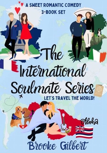  Brooke Gilbert - Let's Travel the World: The International Soulmate Series (Books 1-3) - The International Soulmates Series.