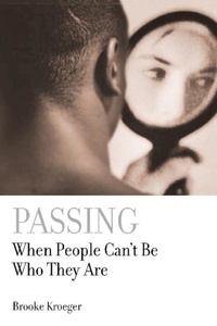 Brooke Kroeger - Passing - When People Can't Be Who They Are.