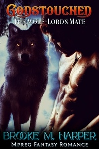  Brooke M. Harper - Godstouched: The Wolf-Lord's Mate.