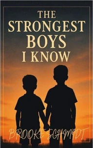 The Strongest Boys I Know