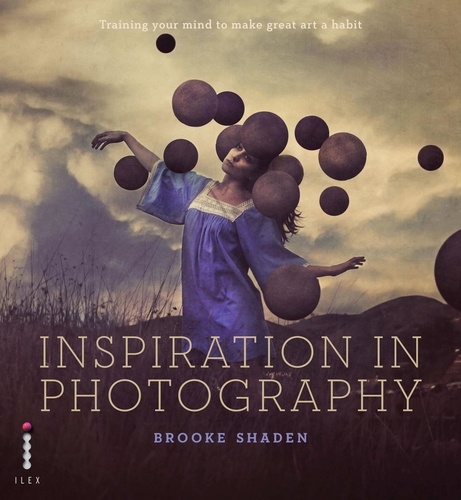 Inspiration in Photography. Training your mind to make great art