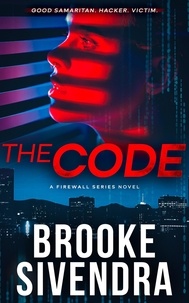  Brooke Sivendra - The Code - Firewall Series, #2.