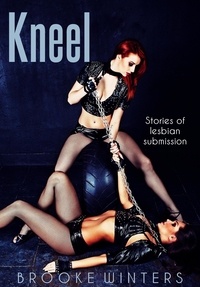  Brooke Winters - Kneel: Stories of Lesbian Submission.
