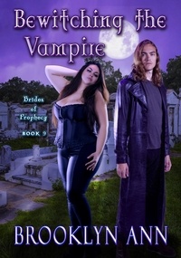  Brooklyn Ann - Bewitching the Vampire - Brides of Prophecy, #9.