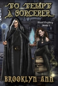  Brooklyn Ann - To Tempt a Sorcerer - Blood Prophecy, #1.