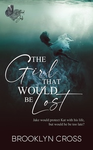  Brooklyn Cross - The Girl That Would Be Lost - The Battered Souls World.