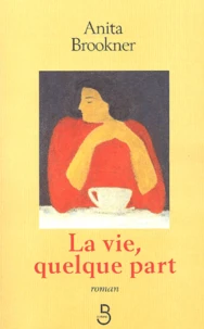 La Vie, Quelque Part
