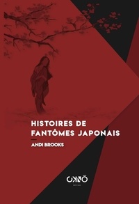 Brooks Andi - Histoires de fantômes japonais.