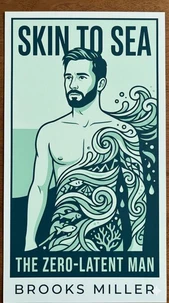 Skin to Sea: The Zero-Latent Man