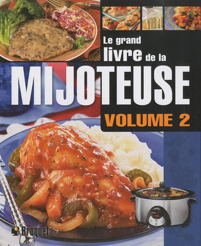  Broquet - Grand livre de la mijoteuse - Volume 2.