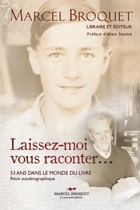 Laissez-moi vous raconter : 53 ans dans le monde du livre