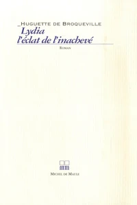 Lydia, l'éclat de l'inachevé