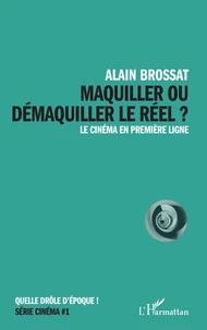 Maquiller ou démaquiller le réel ?