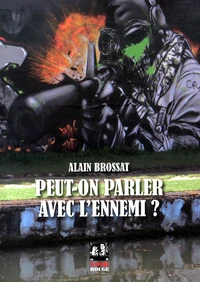 Peut-on parler avec l'ennemi ?