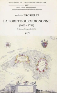La forêt bourguignonne (1660-1789)