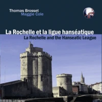 La Rochelle. Sur les traces de la ligue hanséatique