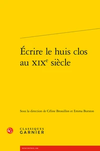 Ecrire le huis clos au XIXe siècle