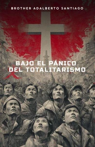 Bajo el Pánico del Totalitarismo