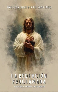 La Redención Proclamada: Un Viaje a Través de la Biblia