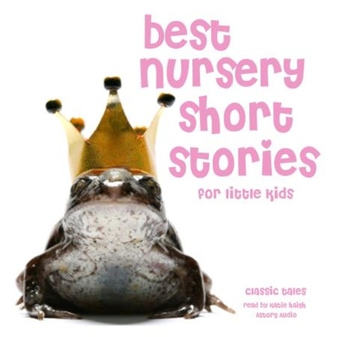 Brothers Grimm et Hans Christian Andersen - Best Nursery Short Stories.