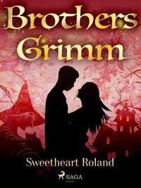Brothers Grimm et Margaret Hunt - Sweetheart Roland.