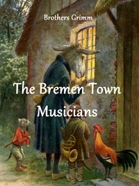 Brothers Grimm - The Bremen Town Musicians.