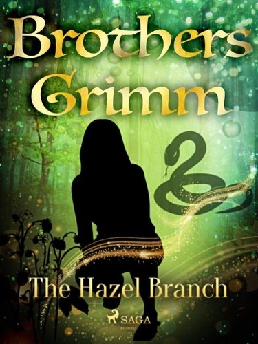 Brothers Grimm et Margaret Hunt - The Hazel Branch.