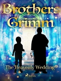Brothers Grimm et Margaret Hunt - The Heavenly Wedding.