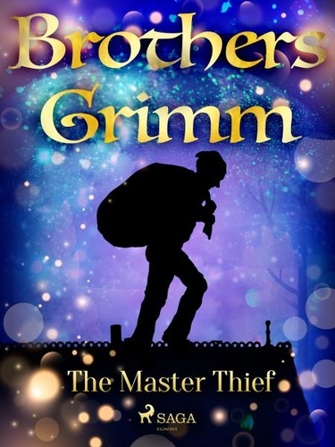 Brothers Grimm et Margaret Hunt - The Master Thief.