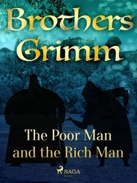 Brothers Grimm et Margaret Hunt - The Poor Man and the Rich Man.
