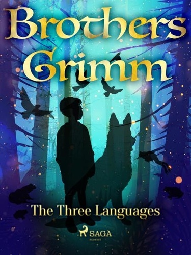 Brothers Grimm et Margaret Hunt - The Three Languages.