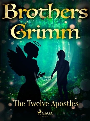Brothers Grimm et Margaret Hunt - The Twelve Apostles.
