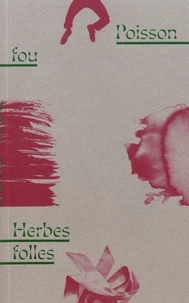 Poisson fou ; Herbes folles