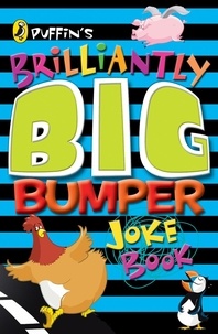 Brough Girling et John Byrne - Puffin's Brilliantly Big Bumper Joke Book - An A-Z of Everything Funny!.