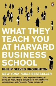 What they Teach You at Harvard School Business School