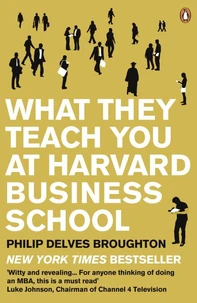 What they Teach You at Harvard School Business School