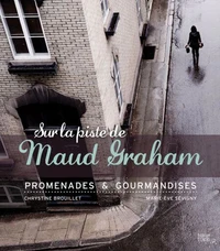Sur les pistes de maud graham. promenades et gourmandises