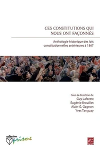 Ces constitutions qui nous ont faconnes. anthologie historique