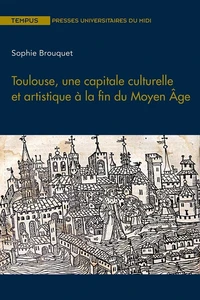 Toulouse, une capitale culturelle et artistique à la fin du Moyen Age