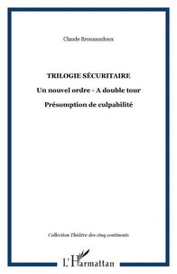 Trilogie sécuritaire : courtes pièces
