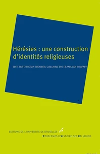 Hérésies : une construction d'identités religieuses