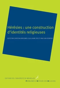 Hérésies : une construction d'identités religieuses