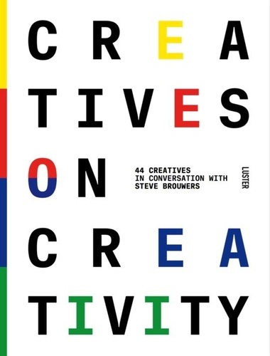 Brouwers Steve - Creatives on creativity.