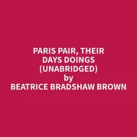 Paris Pair, Their Days Doings (Unabridged)