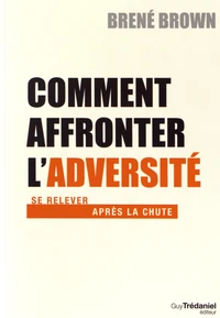 Comment affronter l'adversité