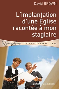 L'implantation d'une Eglise racontée à mon stagiaire