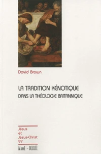 La tradition kénotique dans la théologie britannique