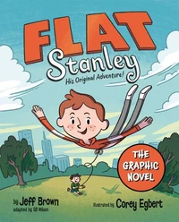 Flat Stanley: The Graphic Novel: His Original Adventure!