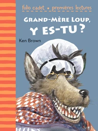 Grand-Mère Loup, y es-tu ?